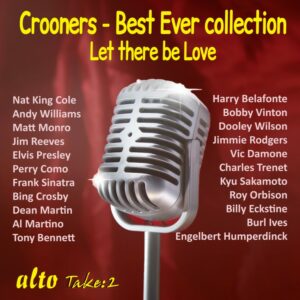 Crooners- HITS: Let there be LOVE  Best EVER 1CD Collection !