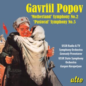 Gavriil Nikolayevich Popov (1904-72) Symphonies Nos.2 ‘Motherland’ & No.5