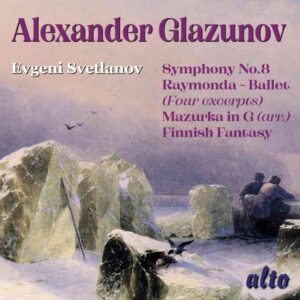 Alexander Glazunov: Symphony 8 / Raymonda Dances / Finnish Fantasy / Mazurka in G